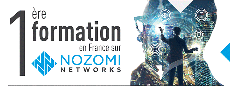 1ère formation en France sur NOZOMI NETWORKS