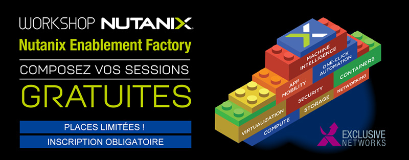 WORKSHOP Exclusive Networks - Nutanix Enablement Factory - Composez vos sessions gratuites